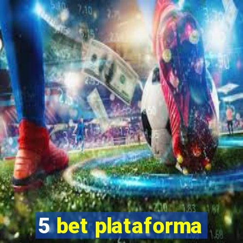 5 bet plataforma