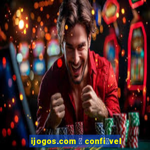 ijogos.com 茅 confi谩vel