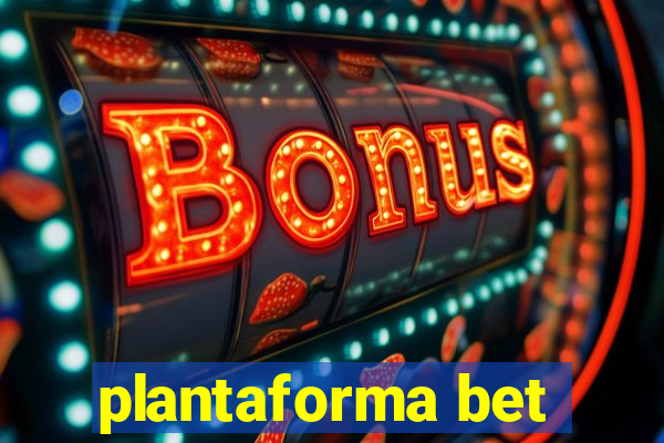 plantaforma bet