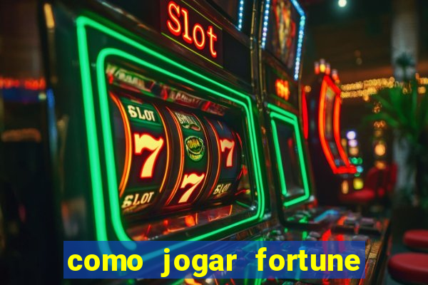 como jogar fortune tiger e ganhar dinheiro