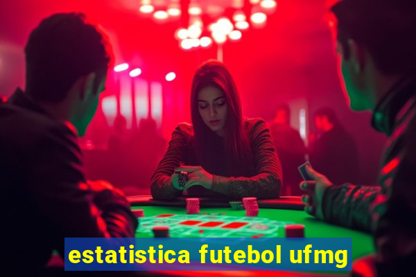 estatistica futebol ufmg