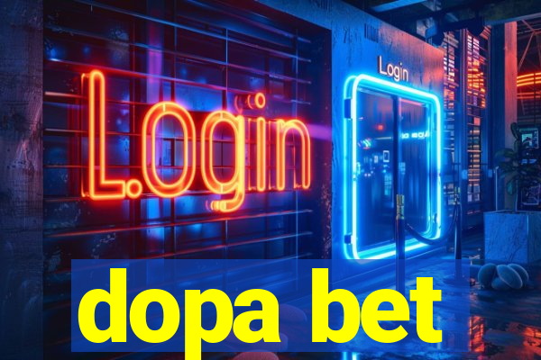 dopa bet