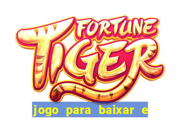 jogo para baixar e ganhar dinheiro