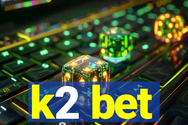 k2 bet