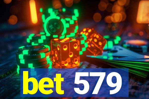 bet 579