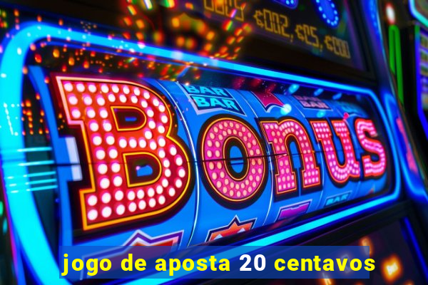 jogo de aposta 20 centavos