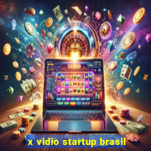 x vidio startup brasil