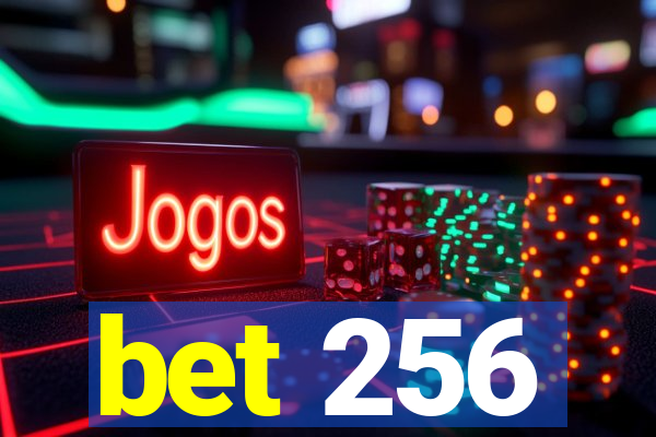 bet 256