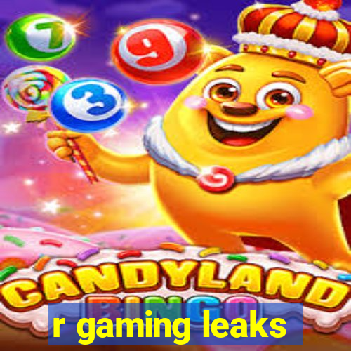 r gaming leaks