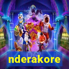 nderakore