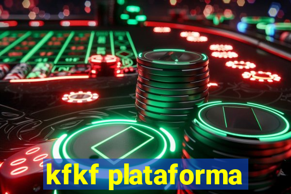 kfkf plataforma