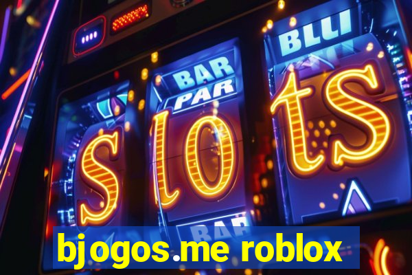 bjogos.me roblox