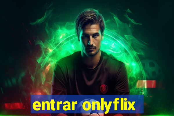 entrar onlyflix