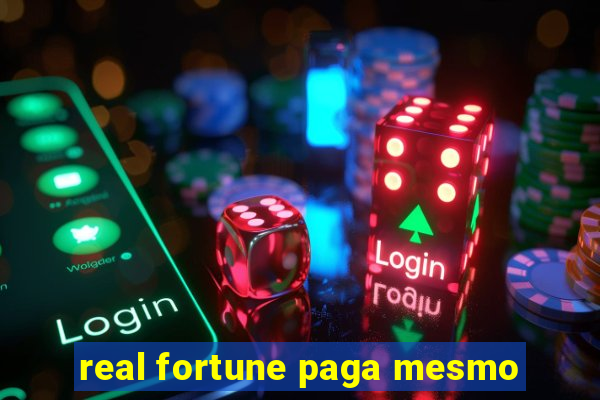 real fortune paga mesmo