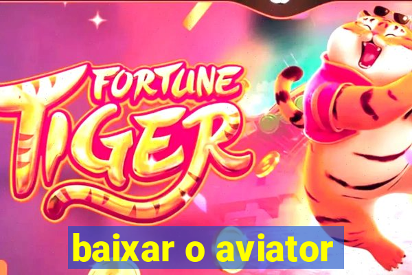 baixar o aviator