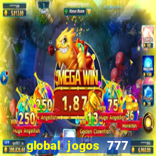 global jogos 777 paga mesmo