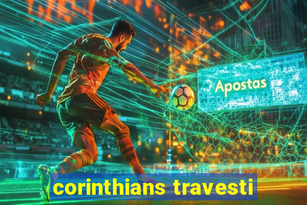 corinthians travesti