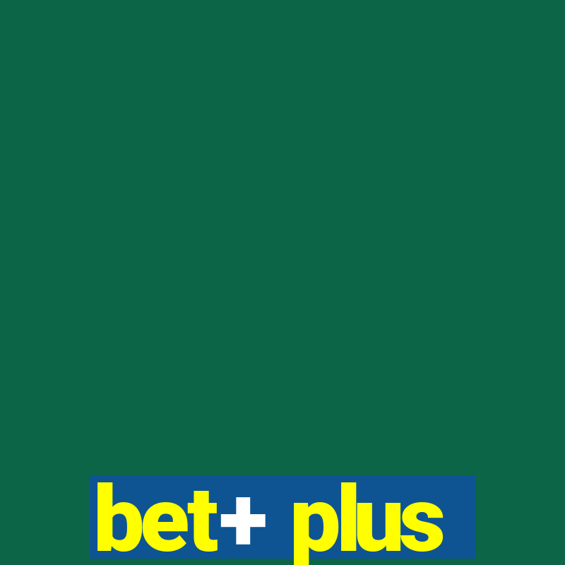 bet+ plus