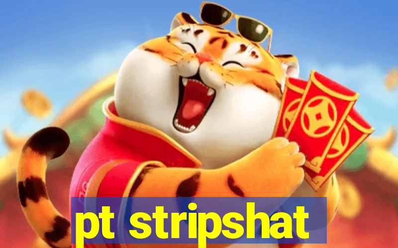 pt stripshat