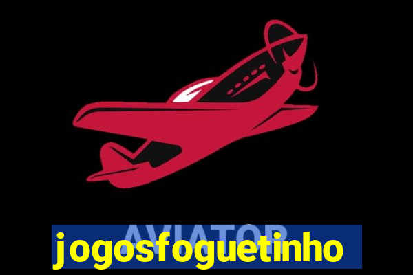 jogosfoguetinho