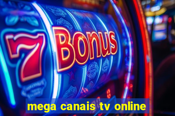 mega canais tv online