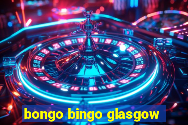 bongo bingo glasgow