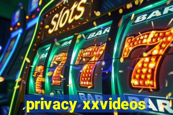 privacy xxvideos