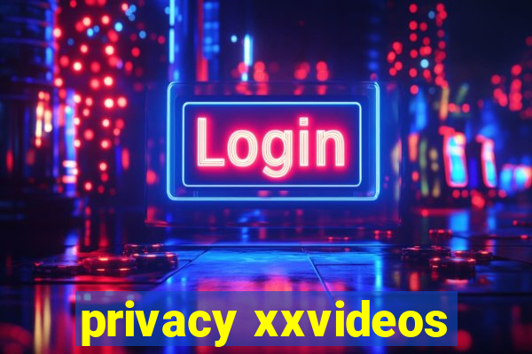 privacy xxvideos