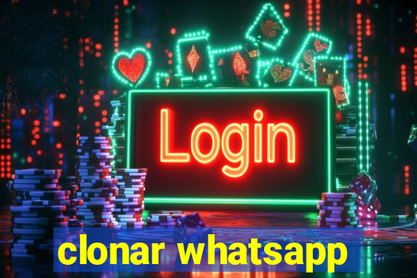 clonar whatsapp