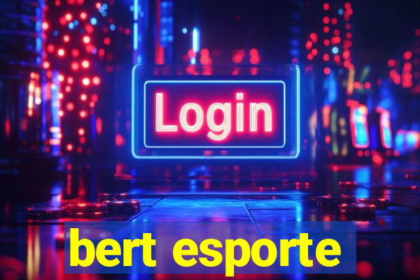 bert esporte