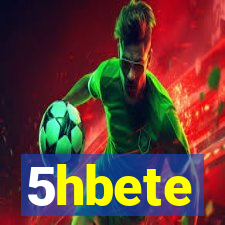 5hbete