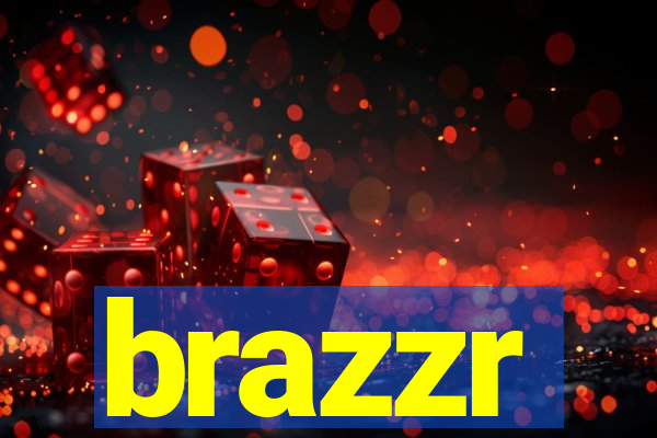 brazzr