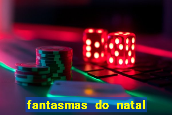 fantasmas do natal passado, presente e futuro fantasma do passado