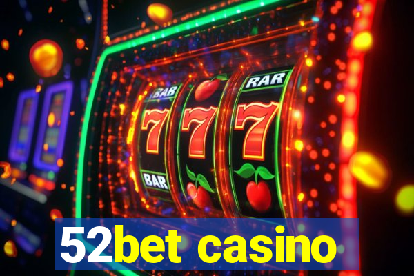 52bet casino