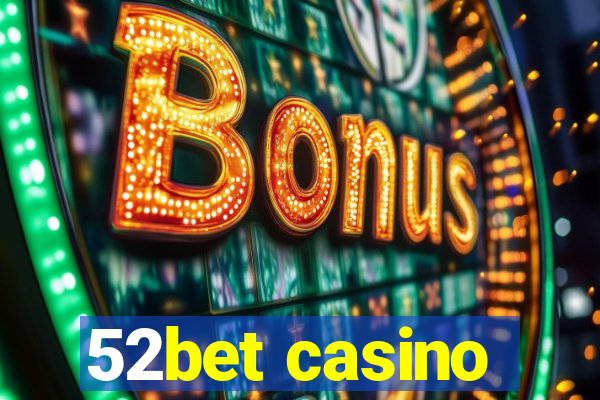 52bet casino