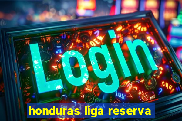 honduras liga reserva