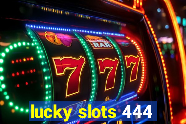 lucky slots 444