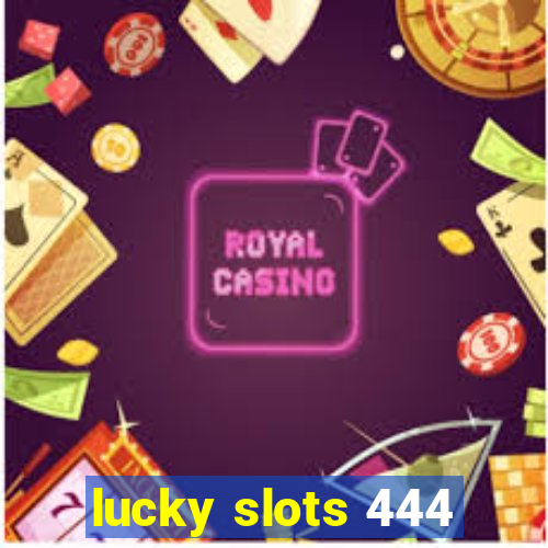 lucky slots 444