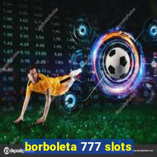 borboleta 777 slots