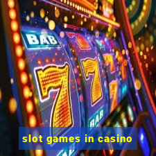 slot games in casino