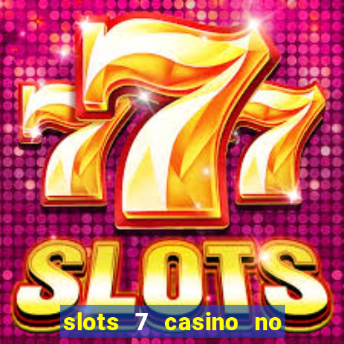 slots 7 casino no deposit bonus code