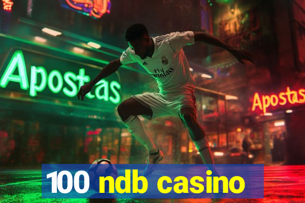 100 ndb casino