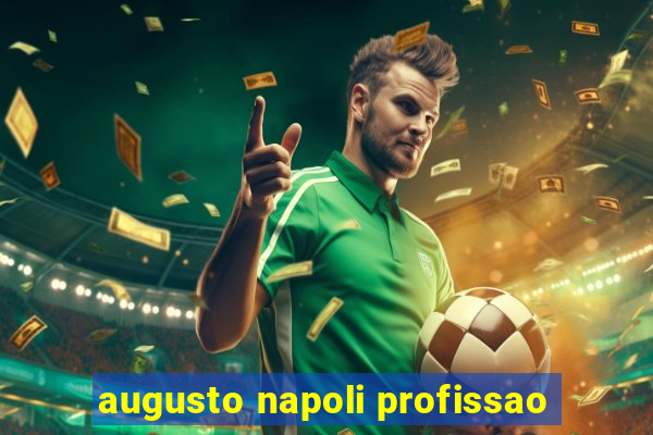 augusto napoli profissao