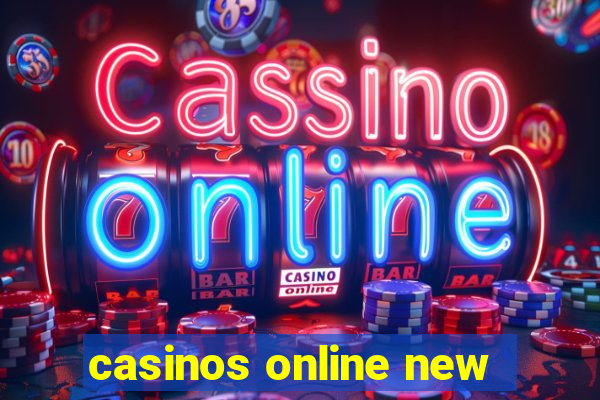 casinos online new