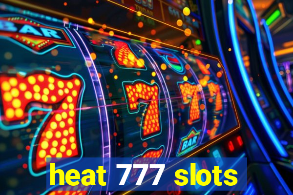 heat 777 slots