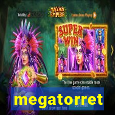 megatorret