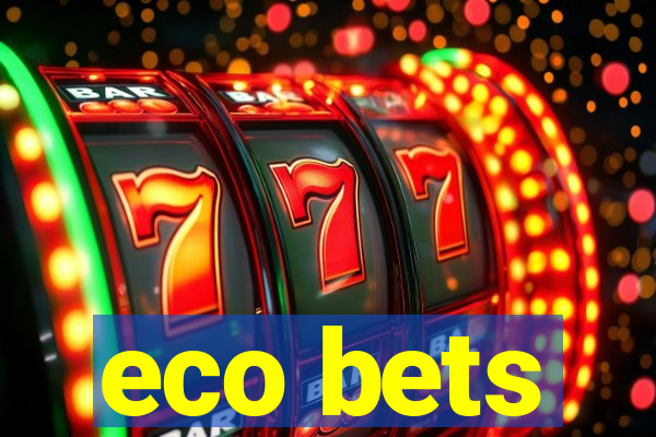 eco bets