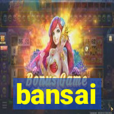 bansai