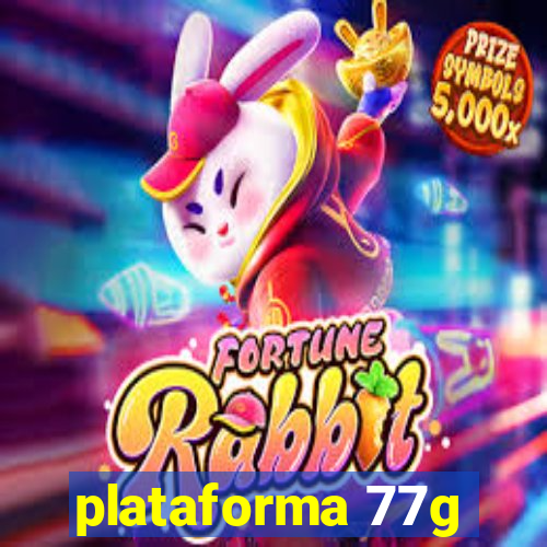 plataforma 77g