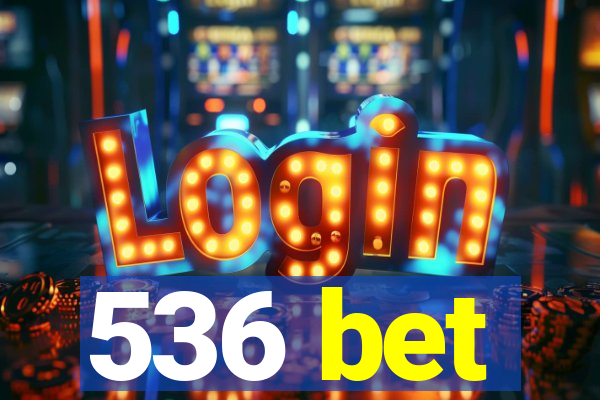 536 bet